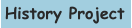 History Project